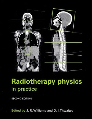 Radiotherapy Physics: In Practice by 