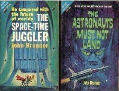 The Astronauts Must Not Land/The Space-Time Juggler by John Brunner