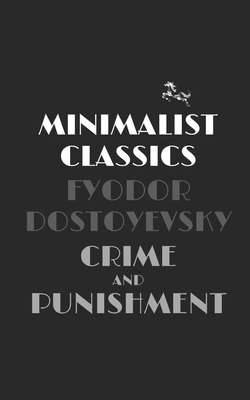 Crime and Punishment by Fyodor Dostoevsky, Minimalist Classics