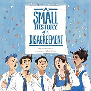Small History of a Disagreement by Elisa Amado, Gabriela Lyon, Claudio Fuentes