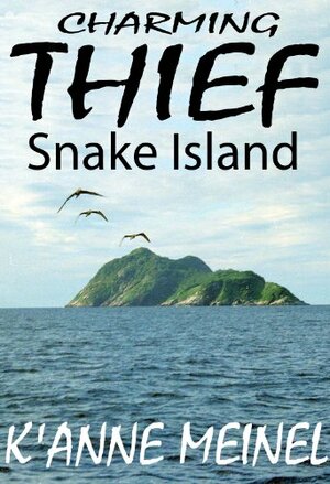 Charming Thief ~Snake Island~ by K'Anne Meinel