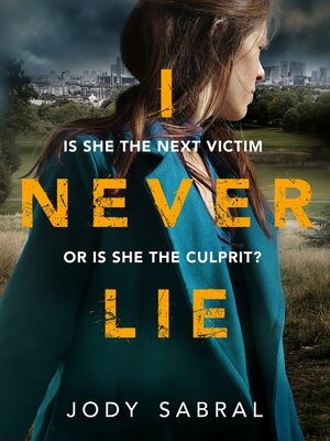 I Never Lie: A compelling psychological thriller that will keep you on the edge of your seat by Jody Sabral