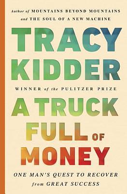 A Truck Full of Money by Tracy Kidder