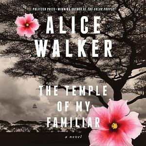 The Temple of My Familiar: A Novel by Alice Walker