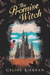 The Promise Witch by Celine Kiernan