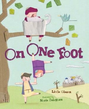 On One Foot by Linda Glaser