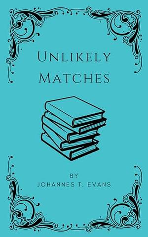 Unlikely Matches: M/M Gay Trans Erotica Short by Johannes T. Evans