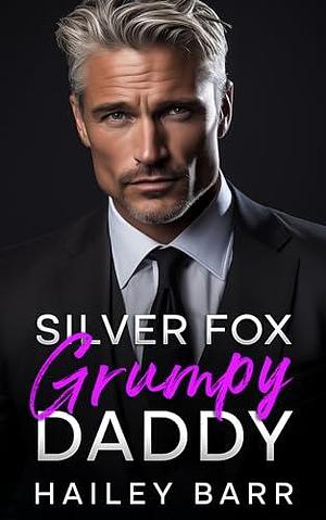 Silver Fox Grumpy Daddy by Hailey Barr, Hailey Barr