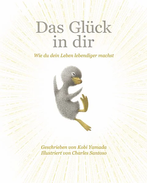 Das Glück in dir by Kobi Yamada