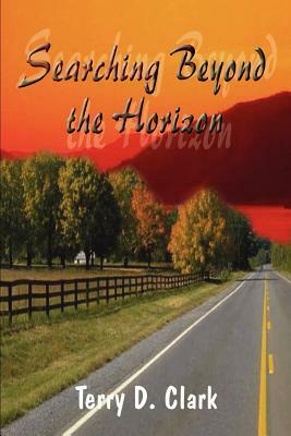 Searching Beyond the Horizon by Terry D. Clark