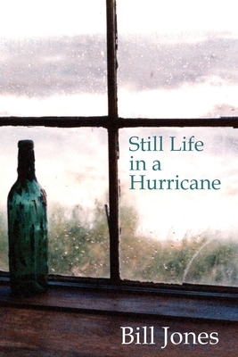 Still Life in a Hurricane by Bill Jones