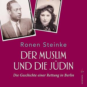 Der Muslim und die Jüdin by Ronen Steinke