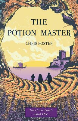 The Potion Master by Chris Foster