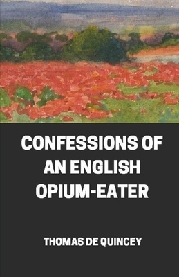 Confessions of an English Opium-Eater illustrated by Thomas De Quincey