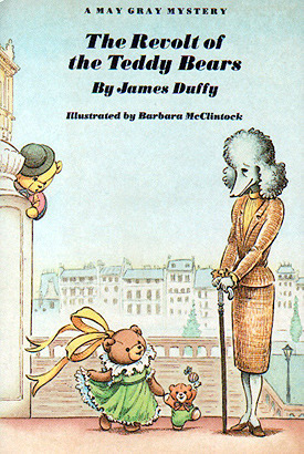 The Revolt of the Teddy Bears by Barbara McClintock, James Duffy