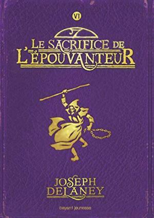 Le sacrifice de l'Épouvanteur by Joseph Delaney