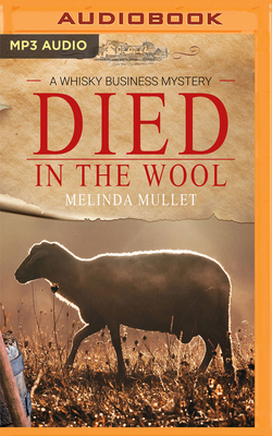 Died in the Wool: A Whisky Business Mystery by Melinda Mullet