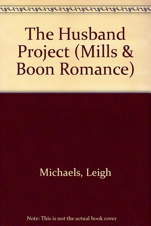 The Husband Project by Leigh Michaels