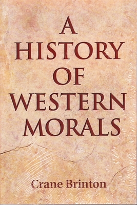 History of Western Morals by Crane Brinton