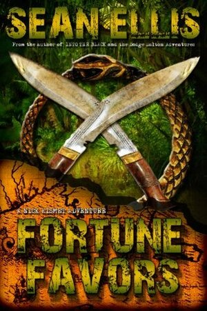 Fortune Favors: A Nick Kismet Adventure by Sean Ellis