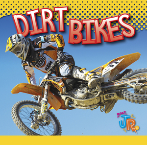 Dirt Bikes by Marysa Storm