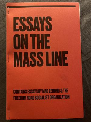 Essays On The Massline by Mao Zedong, Freedom Road Socialist Organization