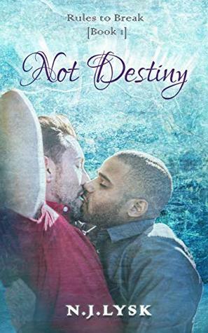 Not Destiny by N.J. Lysk