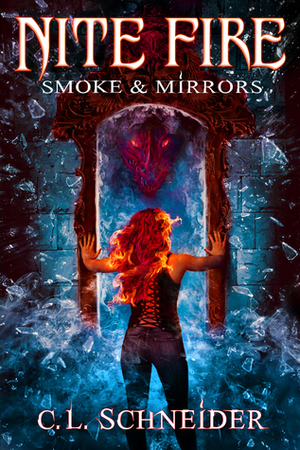Smoke & Mirrors by C.L. Schneider