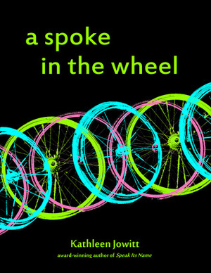 A Spoke In The Wheel by Kathleen Jowitt