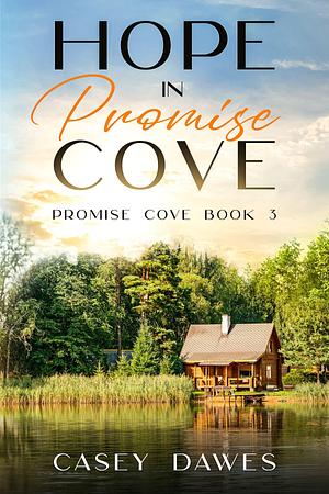 Hope in Promise Cove by Casey Dawes, Casey Dawes