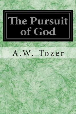 The Pursuit of God by A.W. Tozer