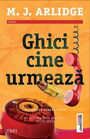 Ghici cine urmează by M.J. Arlidge