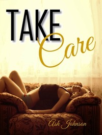 Take Care by Ash Johnson