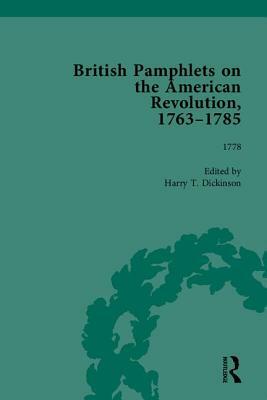 British Pamphlets on the American Revolution, 1763-1785, Part II by Harry T. Dickinson