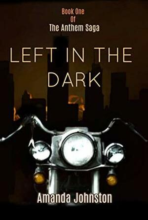 Left in the Dark by Amanda Johnston