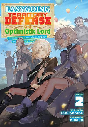 Easygoing Territory Defense by the Optimistic Lord: Production Magic Turns a Nameless Village into the Strongest Fortified City (Light Novel) Vol. 2 by Sou Akaike