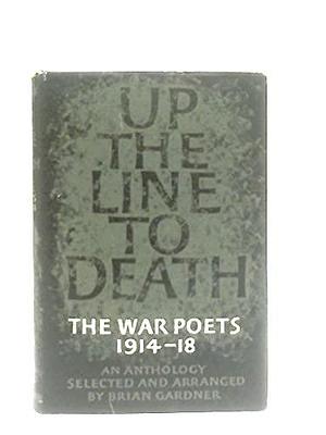 Up the Line to Death: The War Poets 1914-18 by Brian Gardner, Brian Gardner