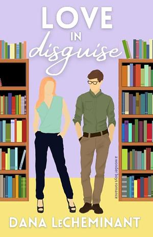 Love in Disguise by Dana LeCheminant