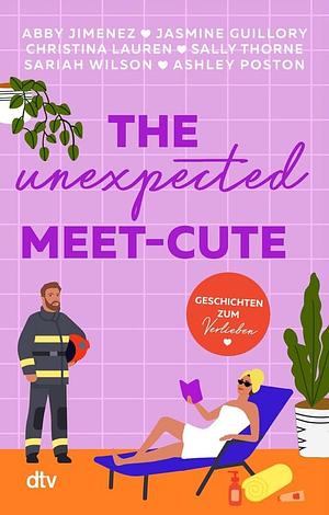 The Unexpected Meet-Cute by Christina Lauren, Abby Jimenez, Sariah Wilson, Sally Thorne, Jasmine Guillory, Ashley Poston