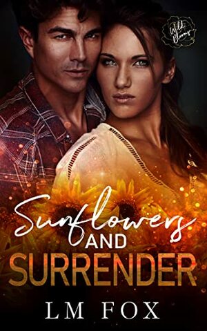 Sunflowers and Surrender by L.M. Fox