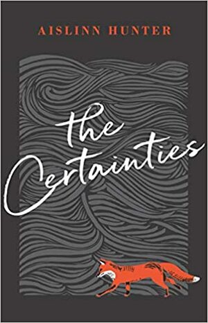 The Certainties by Aislinn Hunter