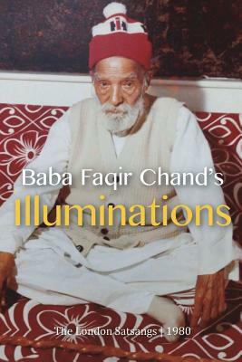 Baba Faqir Chand's Illuminations: The London Satsangs of 1980 by David Christopher Lane, Faqir Chand