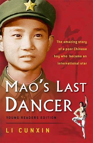 Mao's Last Dancer, Young Readers' Edition by Li Cunxin, Li Cunxin