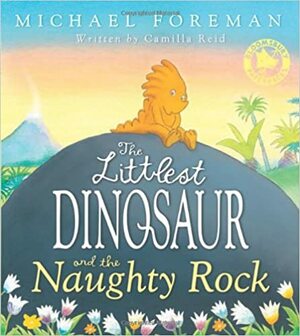 The Littlest Dinosaur and the Naughty Rock by Camilla Reid