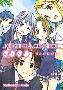 Kokoro Connect Volume 6: Nise Random by Sadanatsu Anda