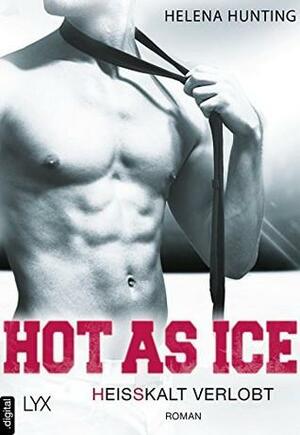 Hot as Ice - Heißkalt verlobt by Helena Hunting