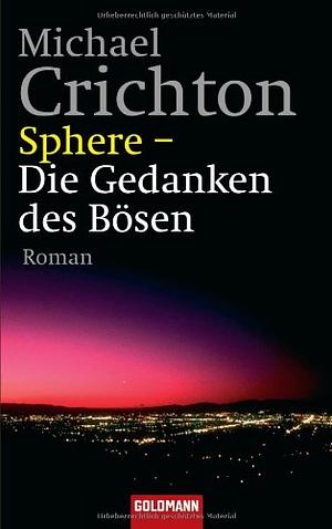 Sphere - die Gedanken des Bösen: Roman by Michael Crichton