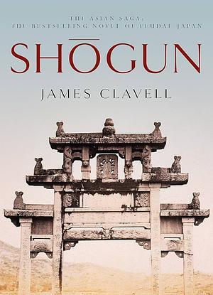 Shogun by James Clavell