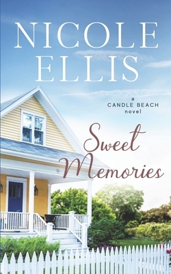 Sweet Memories: A Candle Beach Sweet Romance by Nicole Ellis