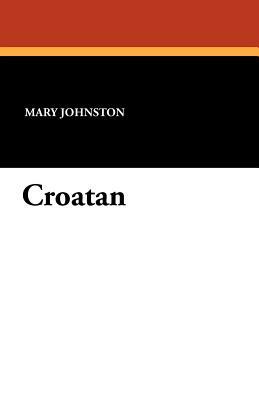 Croatan by Mary Johnston
